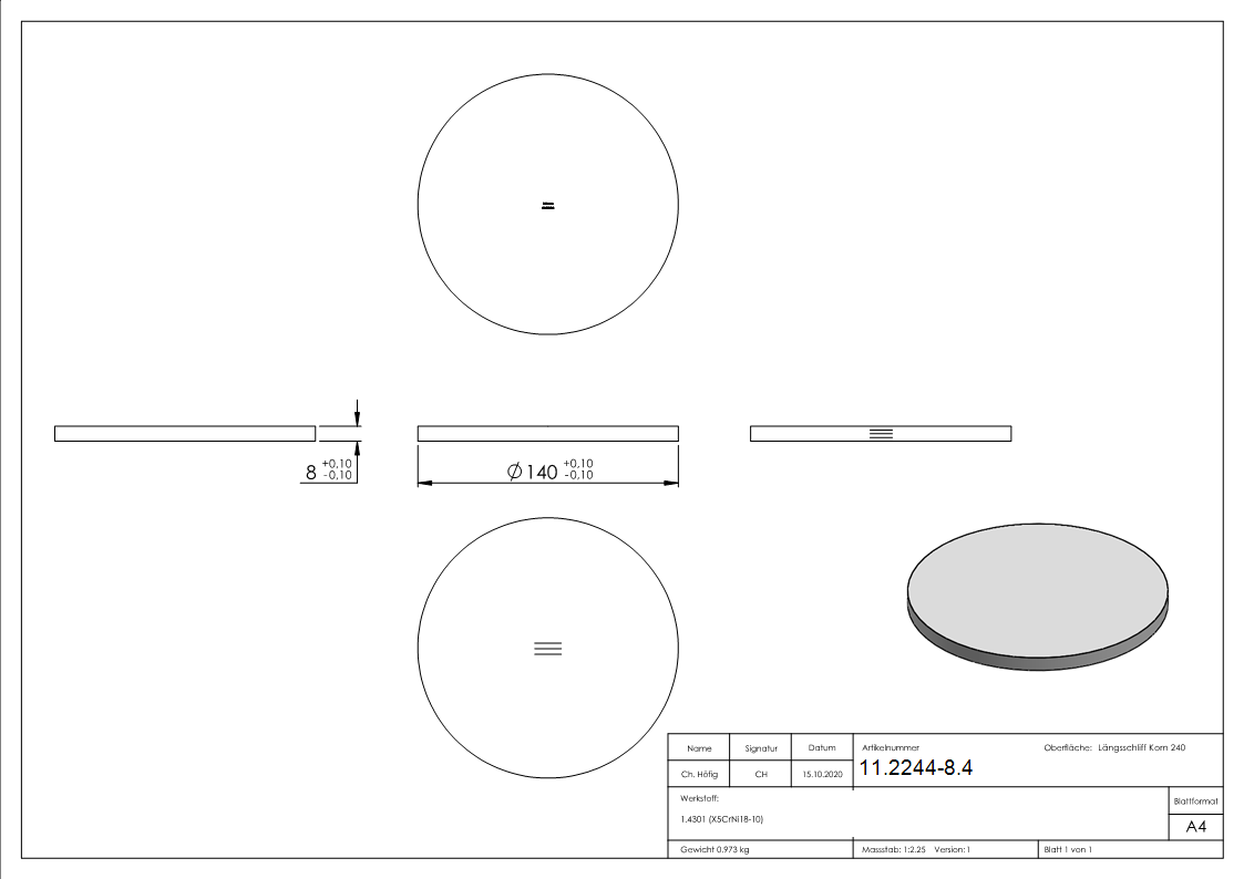 Ronde - Masse- Ø 140x8 mm - mit Laengsschliff - V2A-11-2244-8.4